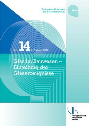 Technische Richtlinien des Glaserhandwerks / Technische Richtlinien des Glaserhandwerks Nr. 14