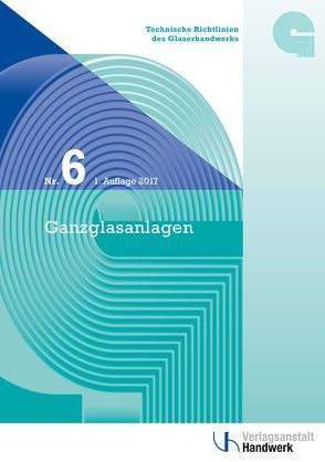 Technische Richtlinien des Glaserhandwerks / Technische Richtlinie des Glaserhandwerks Nr. 6