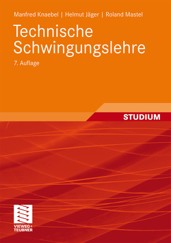 Technische Schwingungslehre von Jäger,  Helmut, Knaebel,  Manfred, Mastel,  Roland