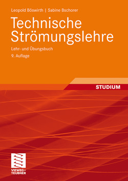 Technische Strömungslehre von Böswirth,  Leopold, Bschorer,  Sabine