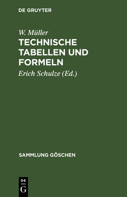 Technische Tabellen und Formeln von Müller,  W., Schulze,  Erich