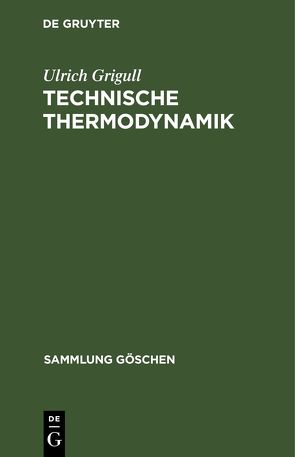 Technische Thermodynamik von Grigull,  Ulrich