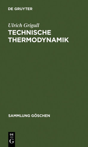 Technische Thermodynamik von Grigull,  Ulrich