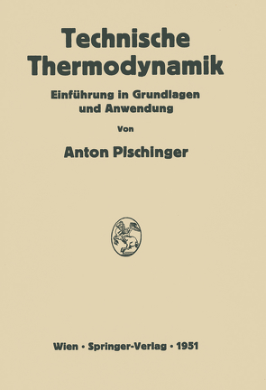 Technische Thermodynamik von Pischinger,  Anton