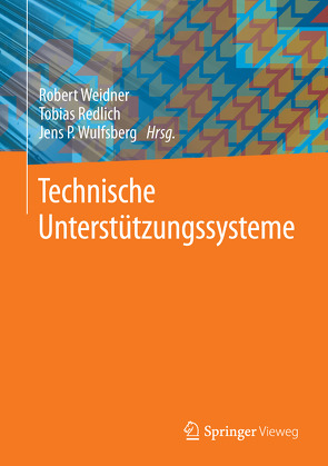 Technische Unterstützungssysteme von Redlich,  Tobias, Weidner,  Robert, Wulfsberg,  Jens P.