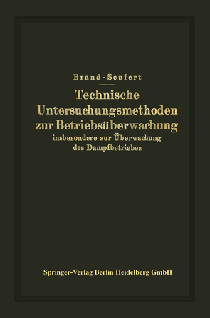 Technische Untersuchungsmethoden zur Betriebsüberwachung von Brand,  Julius, Seufert,  Franz