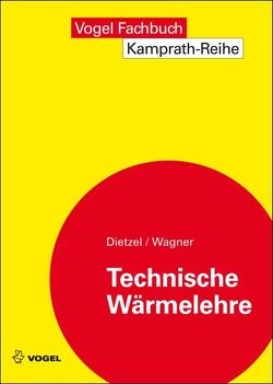 Technische Wärmelehre von Dietzel,  Fritz, Wagner,  Walter