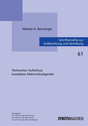 Technischer Aufschluss komplexer Elektronikaltgeräte von Berwanger,  Mattias Gunter