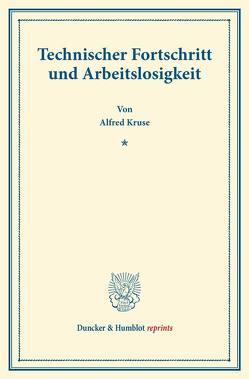 Technischer Fortschritt und Arbeitslosigkeit. von Kruse,  Alfred