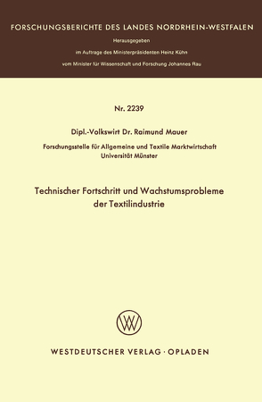 Technischer Fortschritt und Wachstumsprobleme der Textilindustrie von Mauer,  Raimund