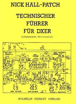 Technischer Führer für DXer von Geruhn,  Hans W, Hall-Patch,  Nick, Herbst,  Wilhelm, Müller,  Peter, Plinke,  Burkhard