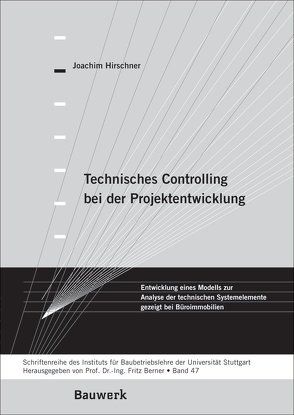 Technisches Controlling bei der Projektentwicklung von Berner,  Fritz, Hirschner,  Joachim