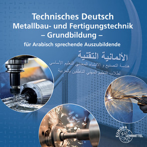 Technisches Deutsch für Arabisch sprechende Auszubildende von Bergner,  Oliver, Fehrmann,  Michael, Hahn,  Manfred, Hillebrand,  Thomas, Ignatowitz,  Eckhard, Kinz,  Ullrich, Kluge,  Manfred, Lämmlin,  Gerhard, Steinmüller,  Armin