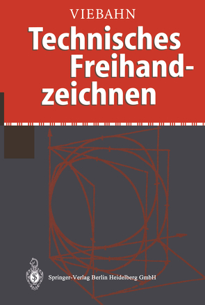 Technisches Freihandzeichnen von Viebahn,  Ulrich