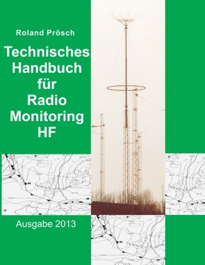 Technisches Handbuch für Radio Monitoring HF von Prösch,  Roland