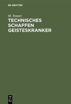 Technisches Schaffen Geisteskranker von Tramer,  M.