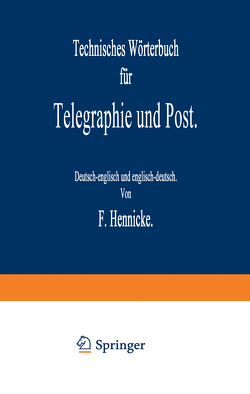 Technisches Wörterbuch für Telegraphie und Post von Hennicke,  F.