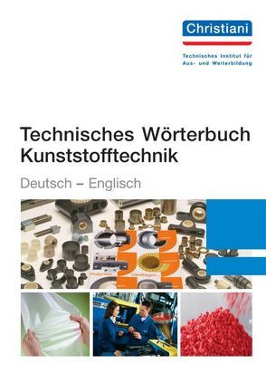 Technisches Wörterbuch Kunststofftechnik von Schade,  Charlotte