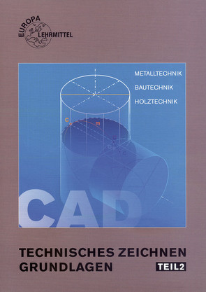 Technisches Zeichnen Grundlagen Teil 2 von Hammecke,  Harald, Kraus,  Erwin, Peschel,  Peter, Reinecke,  Hans-Joachim, Schlüter,  Michael
