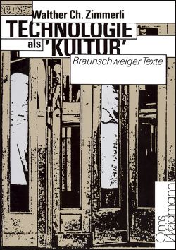 Technologie als „Kultur“ von Zimmerli,  Walther Ch.