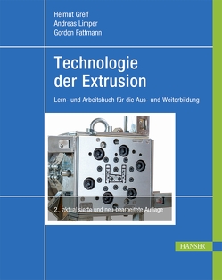 Technologie der Extrusion von Fattmann,  Gordon, Greif,  Helmut, Limper,  Andreas