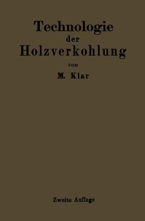 Technologie der Holzverkohlung von Klar,  Max