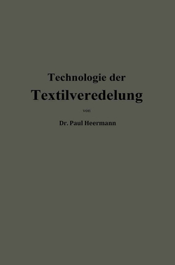 Technologie der Textilveredelung von Heermann,  Paul