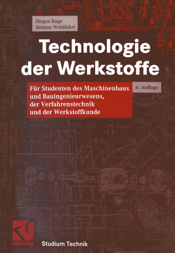 Technologie der Werkstoffe von Ruge,  Jürgen, Wohlfahrt,  Helmut