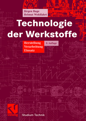 Technologie der Werkstoffe von Ruge,  Jürgen, Wohlfahrt,  Helmut