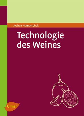 Technologie des Weines von Hamatschek,  Jochen