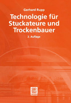 Technologie für Stuckateure und Trockenbauer von Rupp,  Gerhard