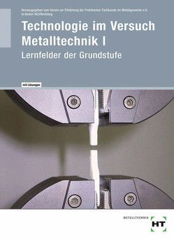 Arbeitsheft mit eingetragenen Lösungen Technologie im Versuch Metalltechnik 1 von Praktischen Fachkunde im Metallgewerbe,  Verein zur Förderung der