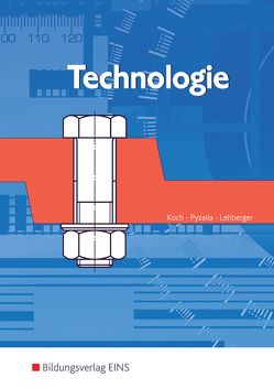 Technologie von Koch,  Fritz, Lehberger,  Jürgen, Pyzalla,  Georg