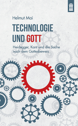 Technologie und Gott von Mai,  Helmut