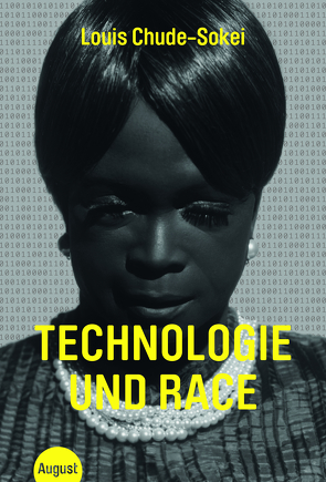 Technologie und Race von Chude-Sokei,  Louis, Mogultay,  Utku