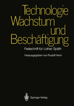 Technologie, Wachstum und Beschäftigung von Henn,  Rudolf