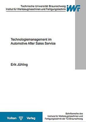 Technologiemanagement im Automotive After Sales Service von Jühling,  Erik