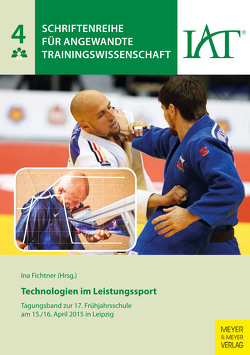 Technologien im Leistungssport von Fichtner,  Ina, Trainingswissenschaft,  Institut für Angewandte