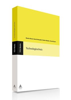 Technologieschutz (E-Book, PDF) von Brock,  Martin, Holzapfel,  Henrik, Maaßen,  Stefan, Spyra,  Gerald