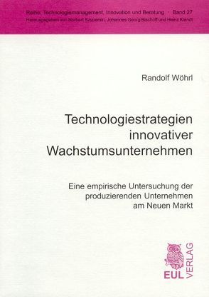 Technologiestrategien innovativer Wachstumsunternehmen von Dowling,  Michael, Wöhrl,  Randolf