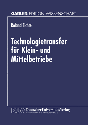 Technologietransfer für Klein- und Mittelbetriebe von Fichtel,  Roland