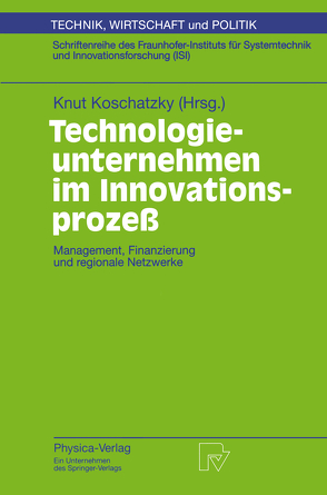 Technologieunternehmen im Innovationsprozeß von Koschatzky,  Knut