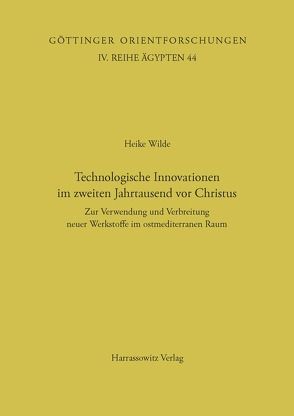 Technologische Innovation im zweiten Jahrtausend vor Christus von Wilde,  Heike