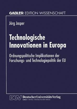 Technologische Innovationen in Europa von Jasper,  Jörg