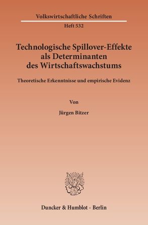 Technologische Spillover-Effekte als Determinanten des Wirtschaftswachstums. von Bitzer,  Jürgen