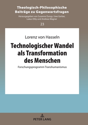 Technologischer Wandel als Transformation des Menschen von von Hasseln,  Lorenz