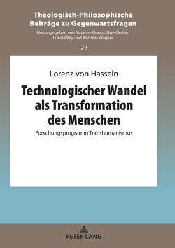 Technologischer Wandel als Transformation des Menschen von von Hasseln,  Lorenz