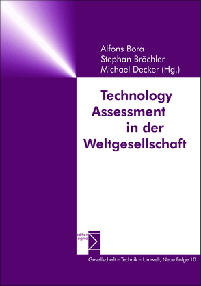 Technology Assessment in der Weltgesellschaft von Bora,  Alfons, Bröchler,  Stephan, Decker,  Michael