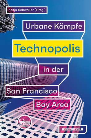 Technopolis von Adriana,  Camarena, Gay,  Shame, Lori,  Flores, Rebecca,  Solnit, Richard,  Walker, Sarah,  Schulman, Schwaller,  Katja