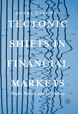 Tectonic Shifts in Financial Markets von Kaufman,  Henry